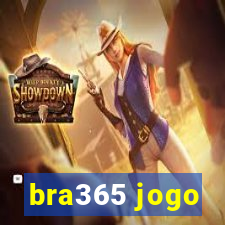 bra365 jogo